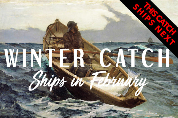 Winter Catch - Ships February